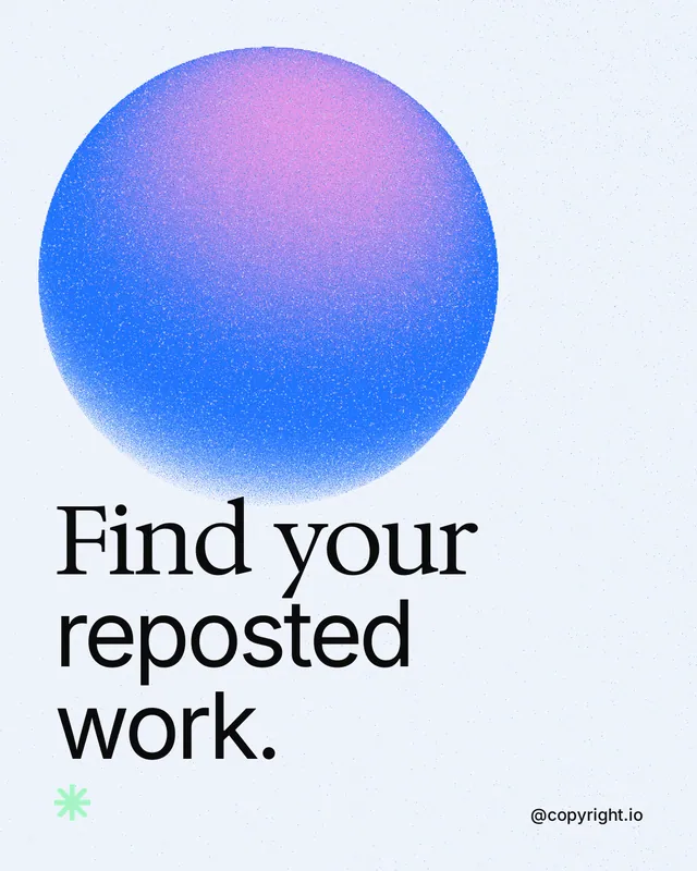 Instagram portrait post for copyright.io: "Find your reposted work." Auto 4x5 style, technique:shader field layout, light palette in white, blue.