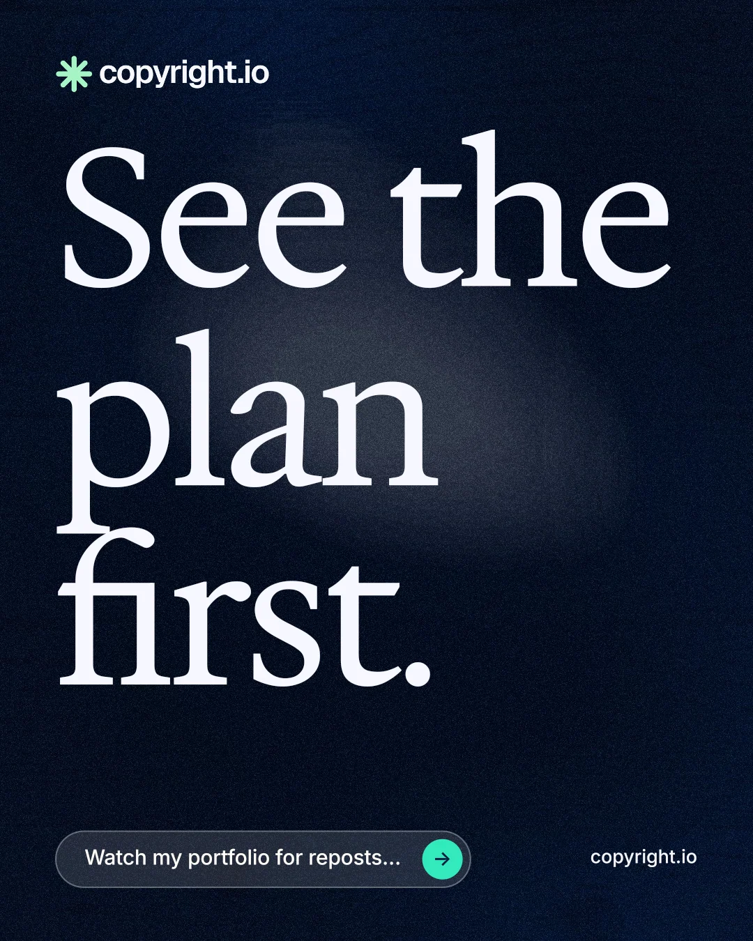 Instagram portrait post for copyright.io: "See the plan first." Thermal style, poster layout, dark palette in black, grey.