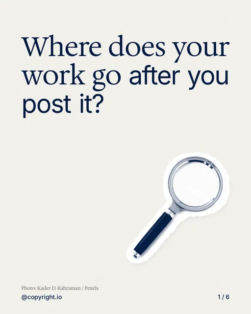 Carousel for copyright.io: "Where does your work go after you post it?". Cutout essay, 6 slides, light palette.