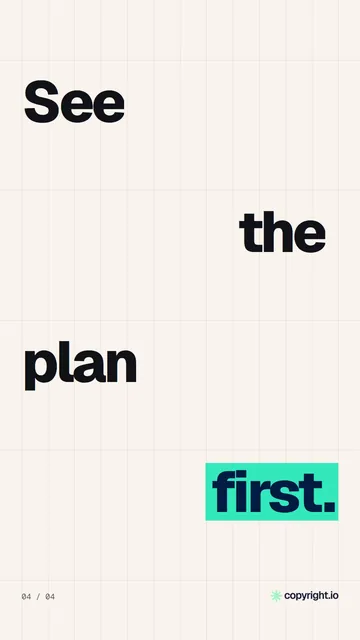 Video for copyright.io: "See the plan first.". Kinetic type grid, 6.0 s, light palette.