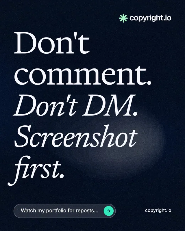 Instagram portrait post for copyright.io: "Don't comment. Don't DM. Screenshot first." Thermal style, poster layout, dark palette in black, grey.