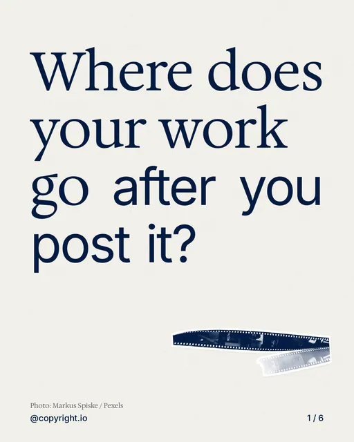 Carousel for copyright.io: "Where does your work go after you post it?". Cutout essay, 6 slides, light palette.