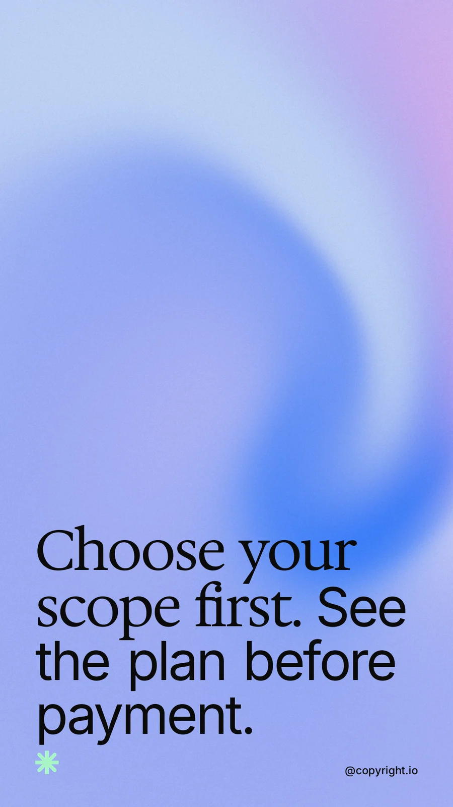 Instagram story for copyright.io: "Choose your scope first. See the plan before payment." Auto 9x16 style, technique:shader field layout, light palette in blue.