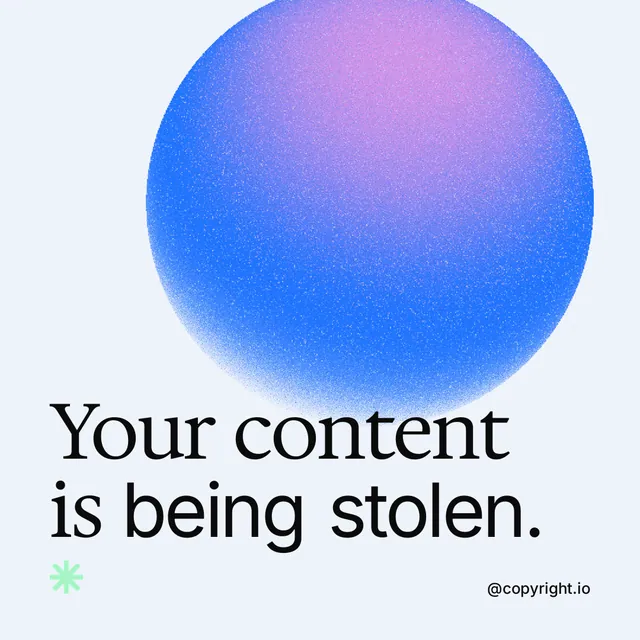 Instagram post for copyright.io: "Your content is being stolen." Auto 1x1 style, technique:shader field layout, light palette in white, blue.