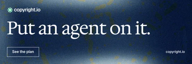 X header for copyright.io: "Put an agent on it." Cyanotype style, poster layout, dark palette in blue, grey.