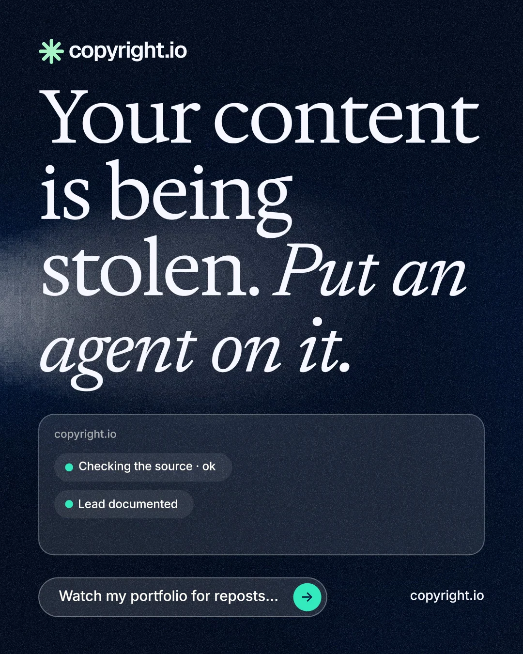 Instagram portrait post for copyright.io: "Your content is being stolen. Put an agent on it." Thermal style, poster layout, dark palette in blue, black, grey.