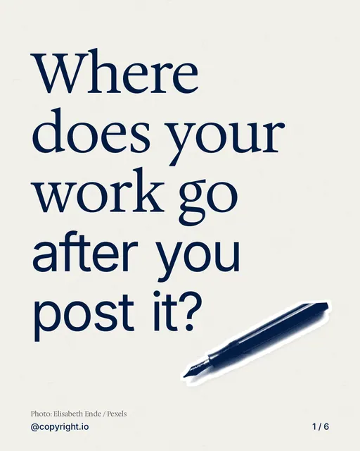 Carousel for copyright.io: "Where does your work go after you post it?". Cutout essay, 6 slides, light palette.