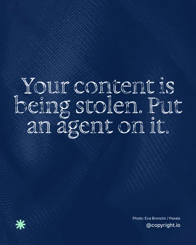 Instagram portrait post for copyright.io: "Your content is being stolen. Put an agent on it." Scribble style, technique:raster type fx layout, dark palette in blue.