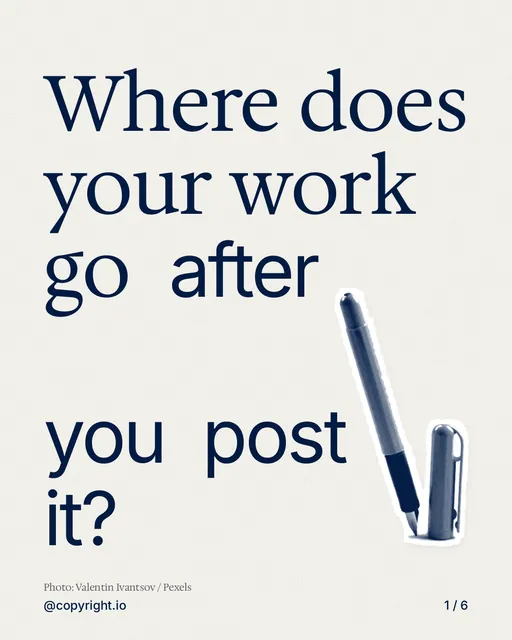 Carousel for copyright.io: "Where does your work go after you post it?". Cutout essay, 6 slides, light palette.
