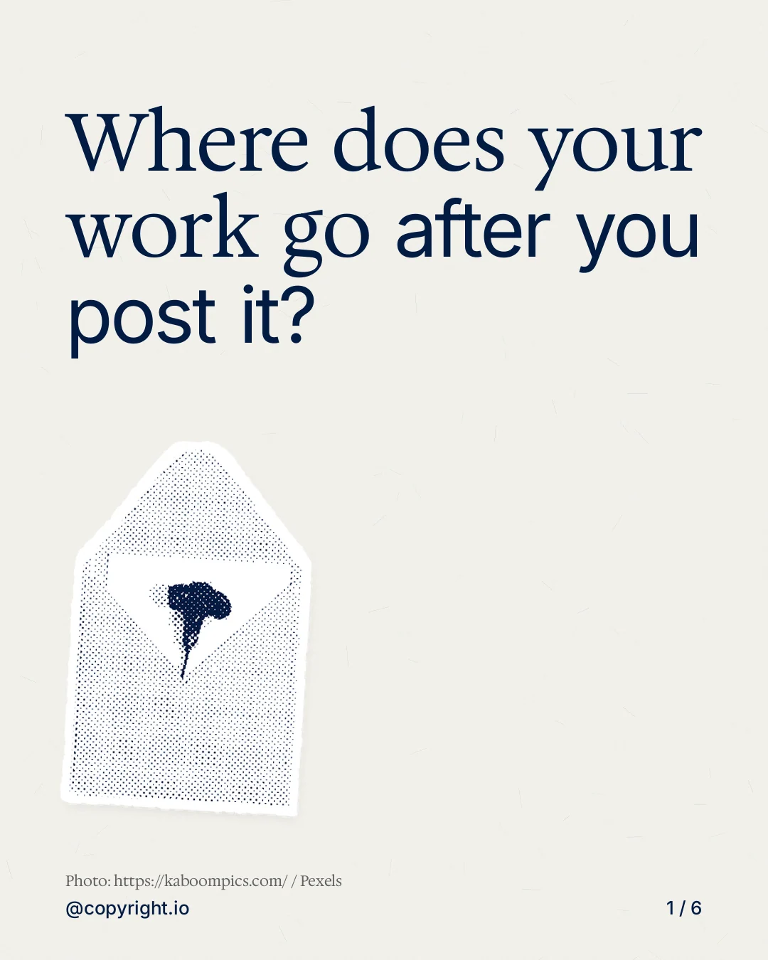 Carousel for copyright.io: "Where does your work go after you post it?". Cutout essay, 6 slides, light palette.
