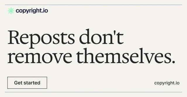 Social ad for copyright.io: "Reposts don't remove themselves." Editorial style, poster layout, light palette in white, grey, green.