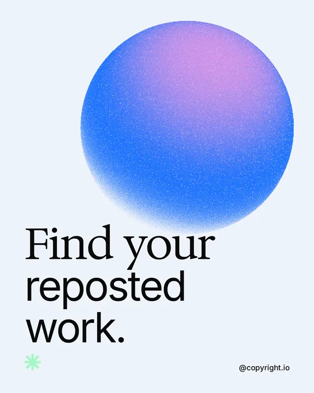 Instagram portrait post for copyright.io: "Find your reposted work." Auto 4x5 style, technique:shader field layout, light palette in white, blue.