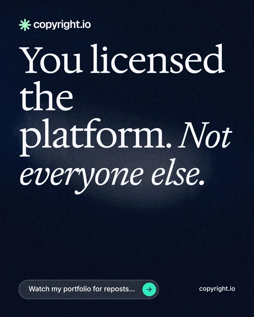 Instagram portrait post for copyright.io: "You licensed the platform. Not everyone else." Thermal style, poster layout, dark palette in black, grey.