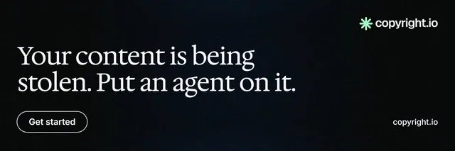 X header for copyright.io: "Your content is being stolen. Put an agent on it." Phosphor atlas style, poster layout, dark palette in black.