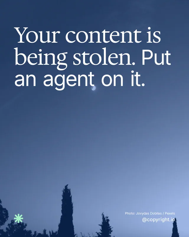 Instagram portrait post for copyright.io: "Your content is being stolen. Put an agent on it." Duotone style, technique:pexels ingredient layout, dark palette in blue.