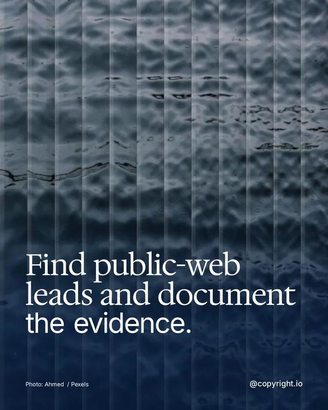 Instagram portrait post for copyright.io: "Find public-web leads and document the evidence." Photo style, technique:fluted glass layout, dark palette in blue, grey.