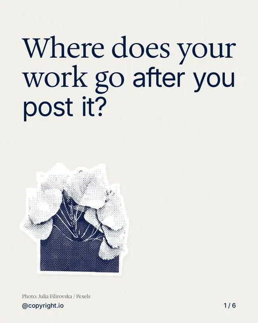 Carousel for copyright.io: "Where does your work go after you post it?". Cutout essay, 6 slides, light palette.