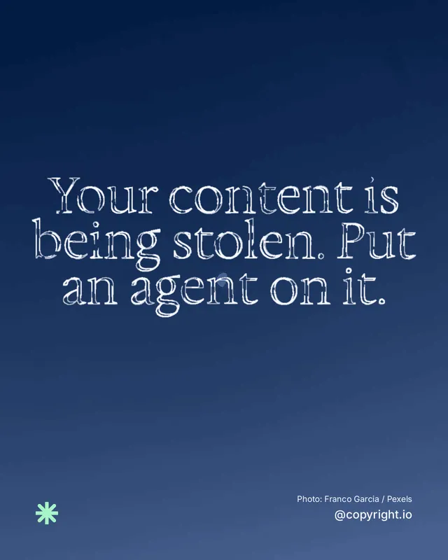 Instagram portrait post for copyright.io: "Your content is being stolen. Put an agent on it." Scribble style, technique:raster type fx layout, dark palette in blue.