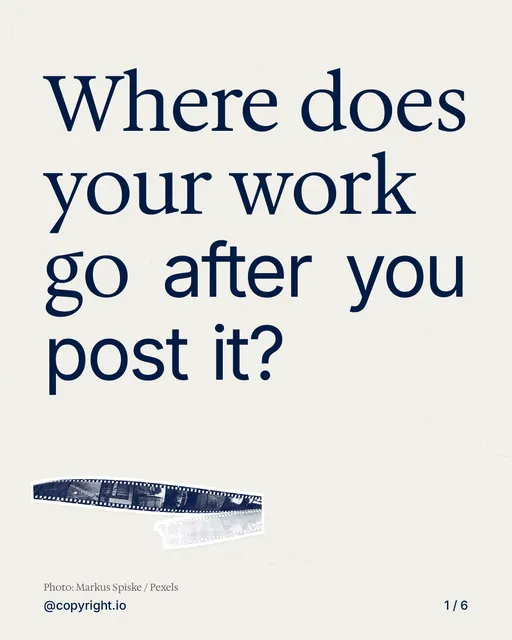 Carousel for copyright.io: "Where does your work go after you post it?". Cutout essay, 6 slides, light palette.