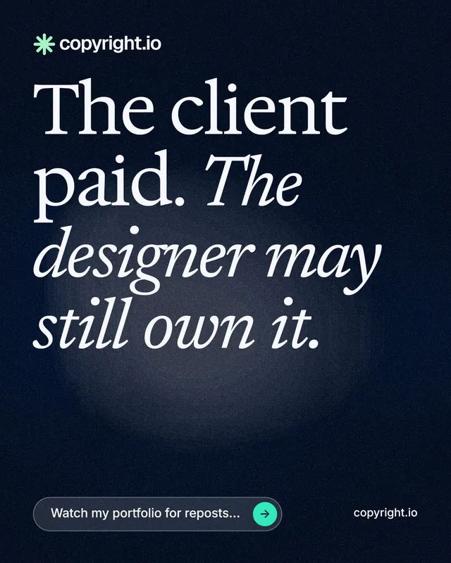 Instagram portrait post for copyright.io: "The client paid. The designer may still own it." Thermal style, poster layout, dark palette in black, blue, grey.