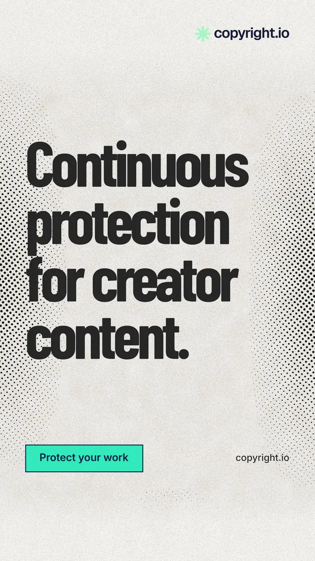 Instagram story for copyright.io: "Continuous protection for creator content." Ink sticker style, poster layout, light palette in white, grey.
