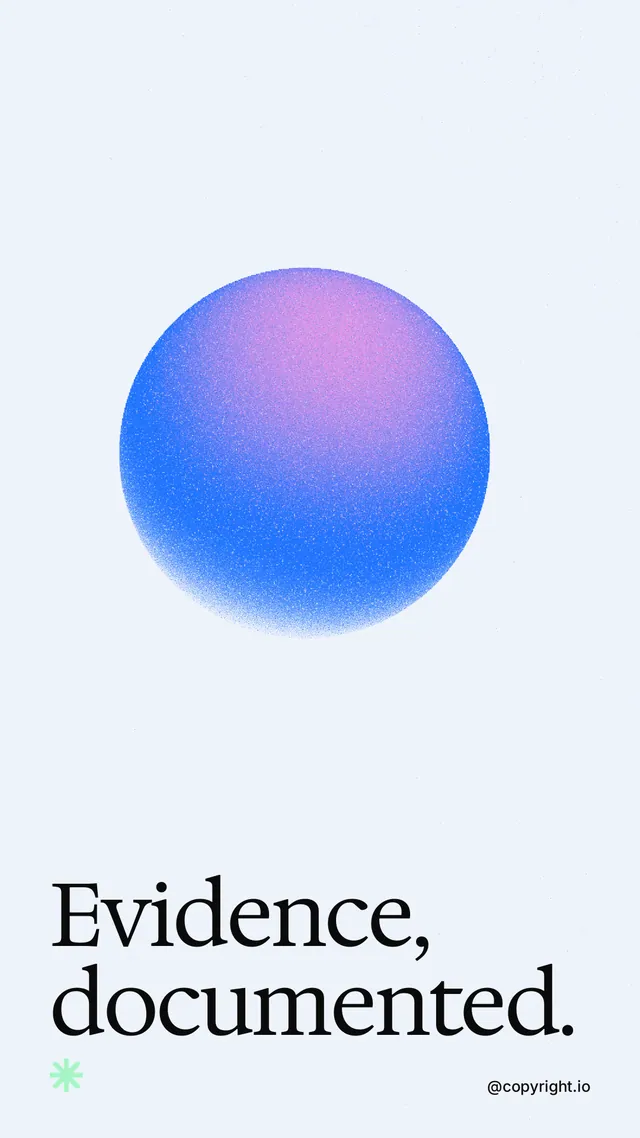Instagram story for copyright.io: "Evidence, documented." Auto 9x16 style, technique:shader field layout, light palette in white, blue.