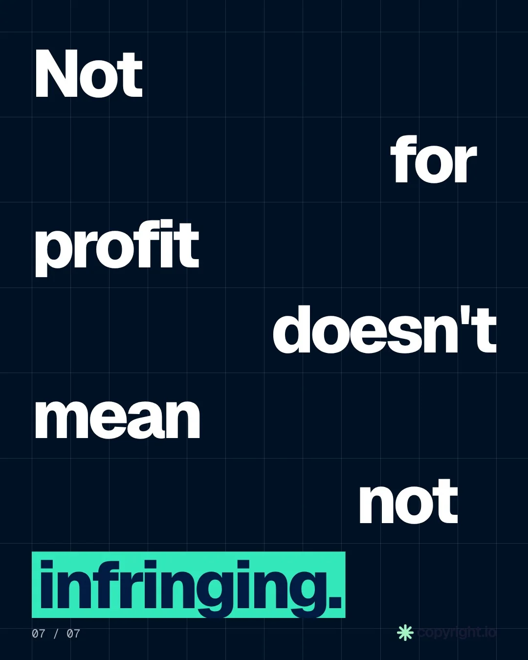 Video for copyright.io: "Not for profit doesn't mean not infringing.". Kinetic type grid, 6.0 s, dark palette.