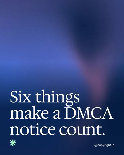 Video for copyright.io: "Six things make a DMCA notice count.". Shader loop, 6.0 s, dark palette.