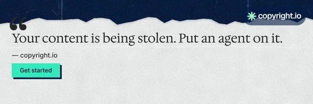 X header for copyright.io: "Your content is being stolen. Put an agent on it." Paper trio style, quote layout, light palette in white, blue.