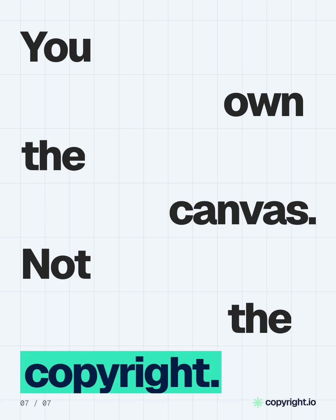 Video for copyright.io: "You own the canvas. Not the copyright.". Kinetic type grid, 6.0 s, light palette.