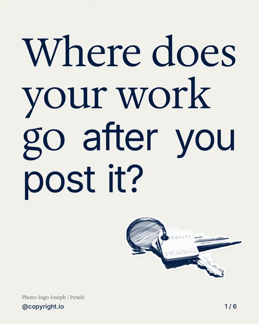 Carousel for copyright.io: "Where does your work go after you post it?". Cutout essay, 6 slides, light palette.