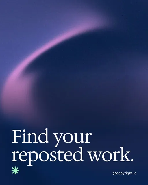 Video for copyright.io: "Find your reposted work.". Shader loop, 6.0 s, dark palette.