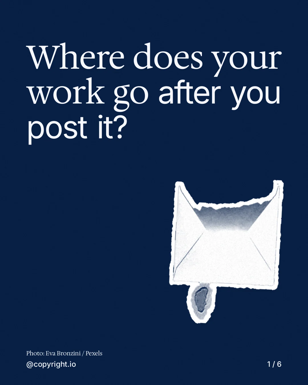 Carousel for copyright.io: "Where does your work go after you post it?". Cutout essay, 6 slides, dark palette.