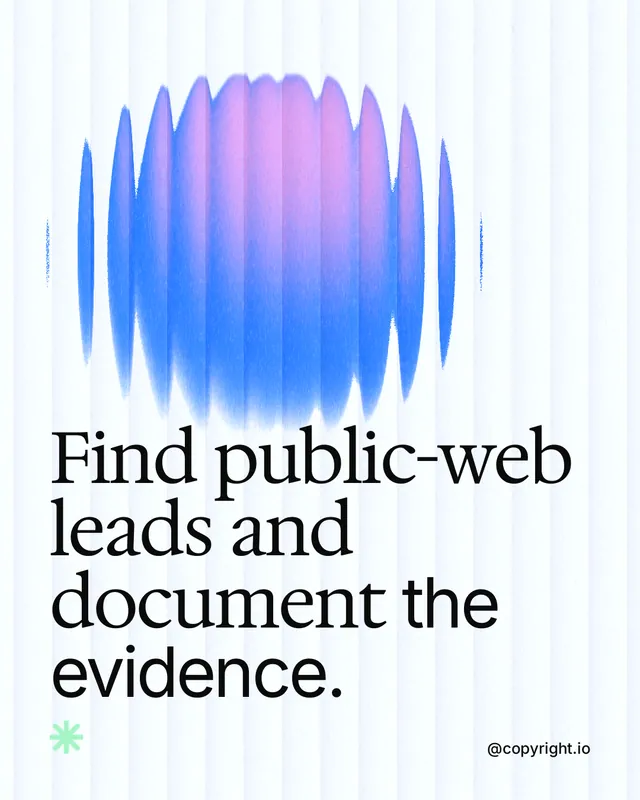 Instagram portrait post for copyright.io: "Find public-web leads and document the evidence." Auto 4x5 style, technique:shader field layout, light palette in white, blue.