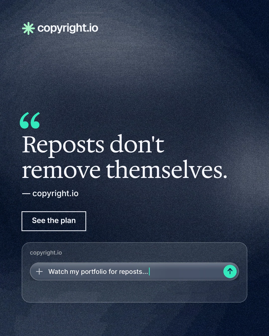 Instagram portrait post for copyright.io: "Reposts don't remove themselves." Cyanotype style, quote layout, dark palette in blue, grey.