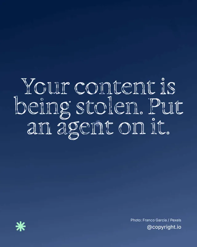 Instagram portrait post for copyright.io: "Your content is being stolen. Put an agent on it." Scribble style, technique:raster type fx layout, dark palette in blue.