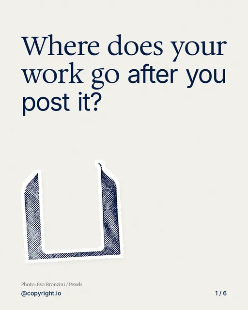 Carousel for copyright.io: "Where does your work go after you post it?". Cutout essay, 6 slides, light palette.