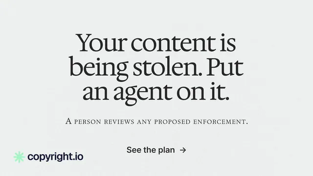 Landscape graphic for copyright.io: "Your content is being stolen. Put an agent on it." Swiss style, smallcaps layout, light palette in white.