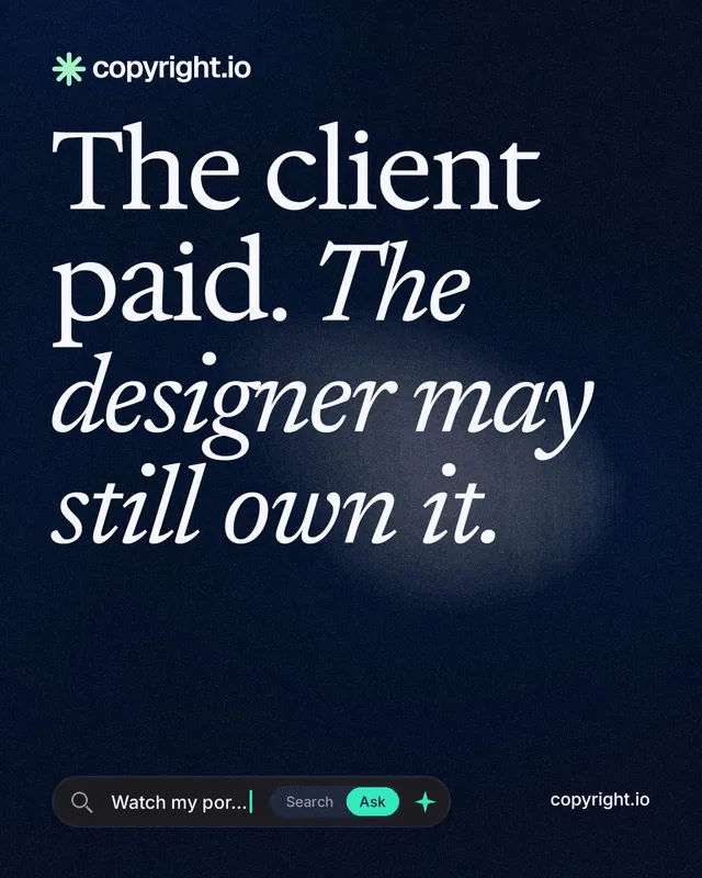 Instagram portrait post for copyright.io: "The client paid. The designer may still own it." Thermal style, poster layout, dark palette in black, grey.