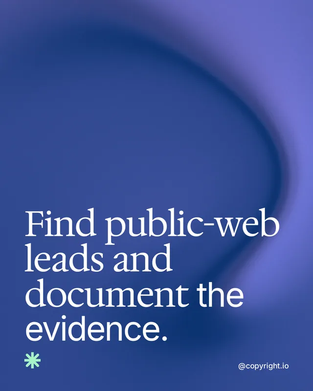 Instagram portrait post for copyright.io: "Find public-web leads and document the evidence." Auto 4x5 style, technique:shader field layout, dark palette in blue.