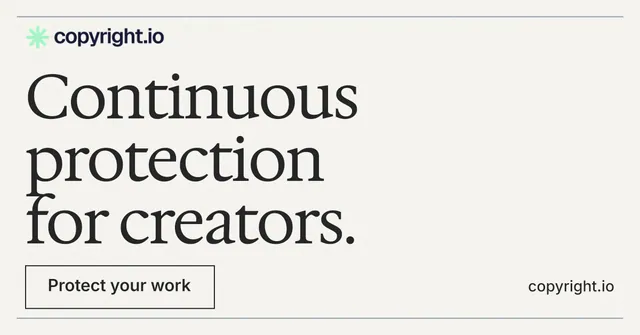 Social ad for copyright.io: "Continuous protection for creators." Editorial style, poster layout, light palette in white, grey, green.
