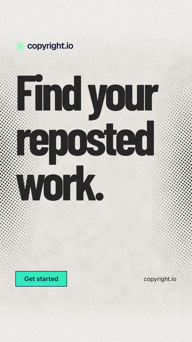 Instagram story for copyright.io: "Find your reposted work." Ink sticker style, poster layout, light palette in white, grey.