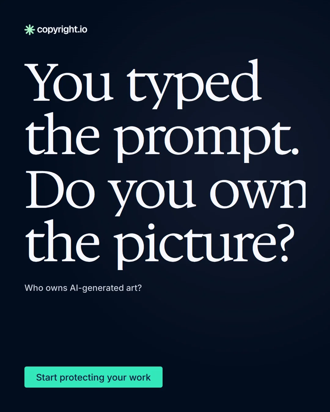Video for copyright.io: "You typed the prompt. Do you own the picture?". Doc motion loop, 7.0 s, dark palette.