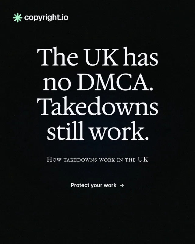 Instagram portrait post for copyright.io: "The UK has no DMCA. Takedowns still work." Phosphor atlas style, smallcaps layout, dark palette in black.