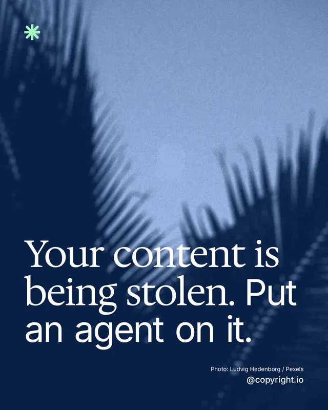 Instagram portrait post for copyright.io: "Your content is being stolen. Put an agent on it." Duotone style, technique:pexels ingredient layout, dark palette in blue.