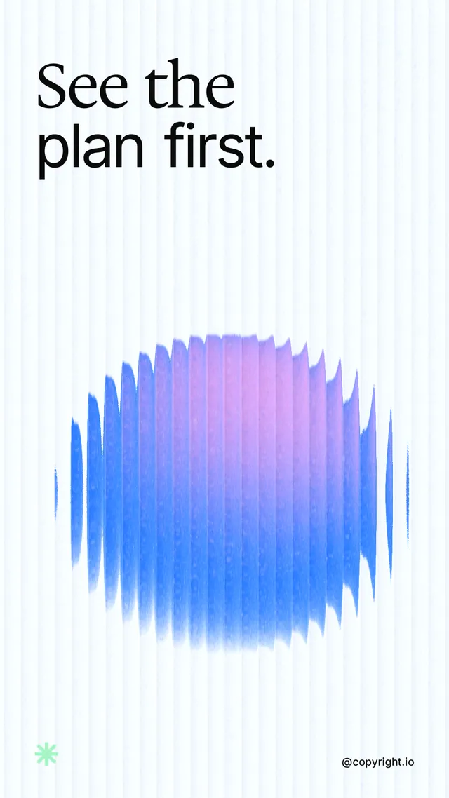 Instagram story for copyright.io: "See the plan first." Auto 9x16 style, technique:shader field layout, light palette in white, blue.