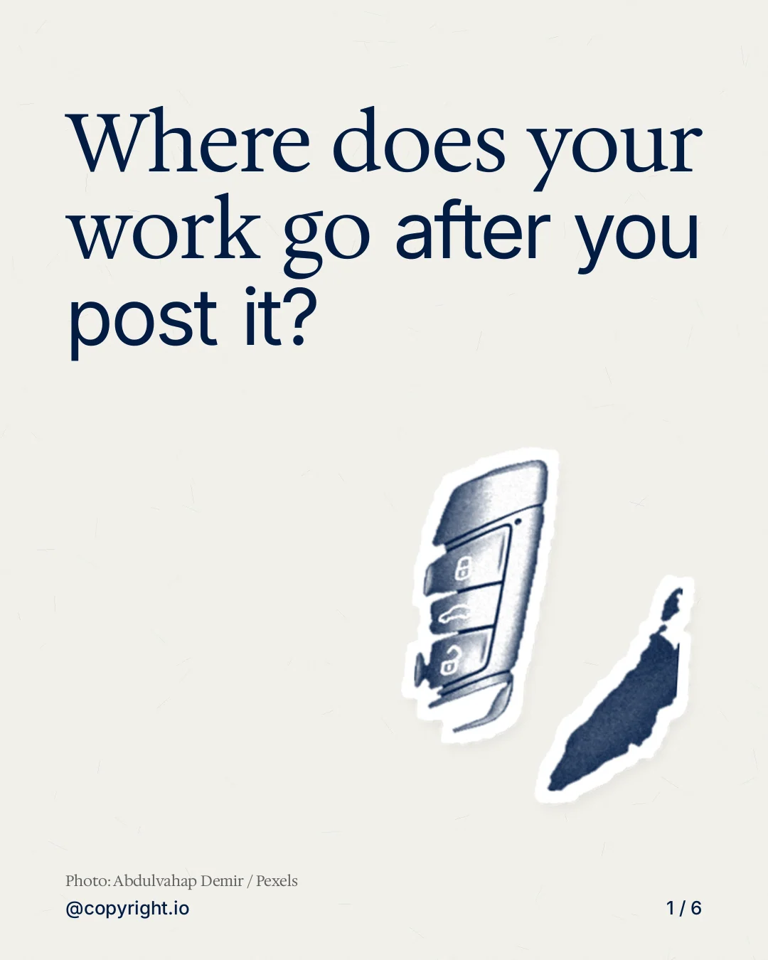 Carousel for copyright.io: "Where does your work go after you post it?". Cutout essay, 6 slides, light palette.