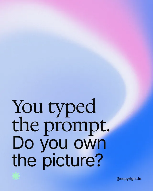 Instagram portrait post for copyright.io: "You typed the prompt. Do you own the picture?" Auto 4x5 style, technique:shader field layout, light palette in blue, purple, white.