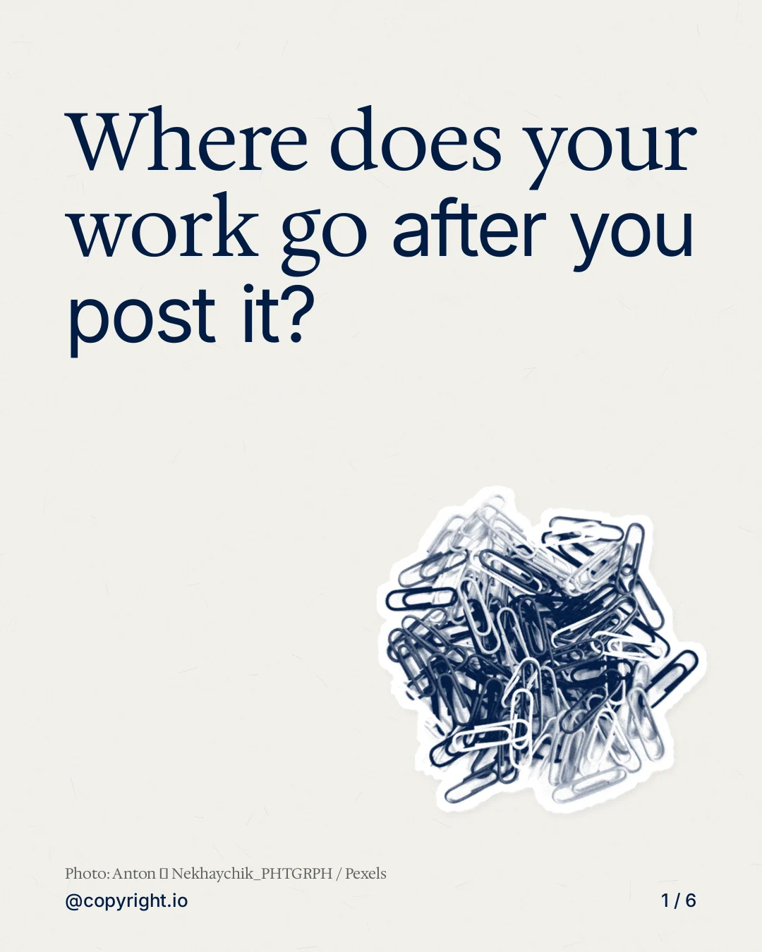 Carousel for copyright.io: "Where does your work go after you post it?". Cutout essay, 6 slides, light palette.