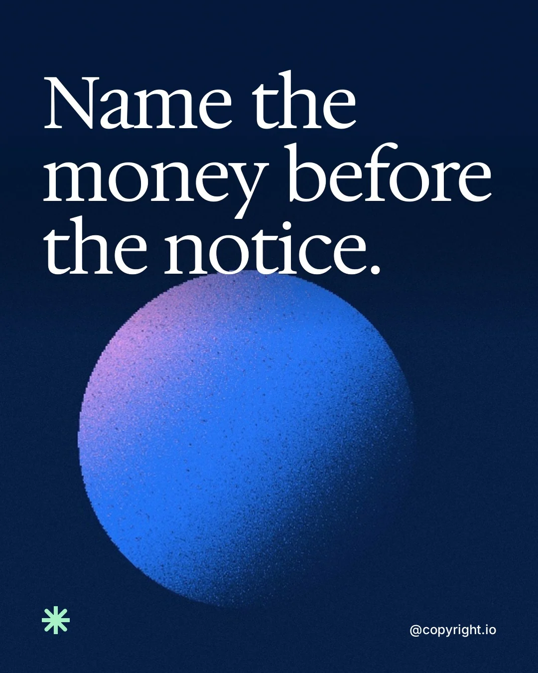 Video for copyright.io: "Name the money before the notice.". Shader loop, 6.0 s, dark palette.